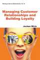 Managing Customer Relationships and Building Loyalty