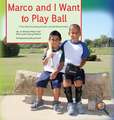 Marco and I Want To Play Ball