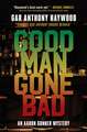 Good Man Gone Bad: An Aaron Gunner Mystery