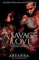 A SAVAGE LOVE