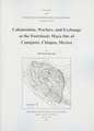 Colonization, Warfare, and Exchange at the Postclassic Maya Site of Canajaste, Chiapas, Mexico: Number 70