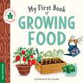 My First Book of Growing Food: Create Nature Lovers with this Earth-Friendly Book for Babies and Toddlers.