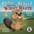 Brave the Beaver Has the Worry Warts