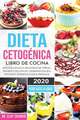 Dieta Cetogénica - Libro de Cocina: Recetas Fáciles y Deliciosas de Tortas, Postres y Dulces de 5 Ingredientes que Novatos y Expertos pueden Preparar.