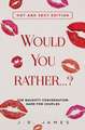 Would You Rather... ? The Naughty Conversation Game for Couples