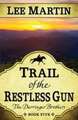 Trail of the Restless Gun: The Darringer Brothers Book Five