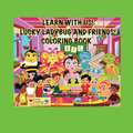 Learn With Me! Lucky Ladybug And Friends Coloring Book!: Lucky Ladybug