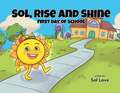 Sol, Rise and Shine: First Day of School