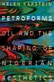 Petroforms: Oil and the Shaping of Nigerian Aesthetics