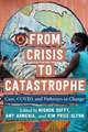 From Crisis to Catastrophe – Care, COVID, and Pathways to Change