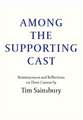 Sainsbury, T: Among the Supporting Cast