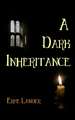 A Dark Inheritance