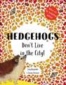 Hedgehogs Don't Live in the City!