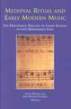 Medieval Ritual and Early Modern Music: The Devotional Practice of Lauda Singing in Late-Renaissance Italy