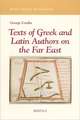 Texts of Greek and Latin Authors on the Far East: From the 4th C. B.C.E. to the 14th C. C.E.