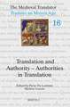 The Medieval Translator / Traduire Au Moyen Age: Translation and Authority - Authorities in Translation