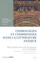 Cosmologies Et Cosmogonies Dans La Litterature Antique. Tome LXI: Huit Exposes Suivis d'Une Discussion Et d'Un Epilogue