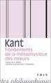 Emmanuel Kant: Fondements de La Metaphysique Des Moeurs