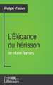 L'Élégance du hérisson de Muriel Barbery (Analyse approfondie)