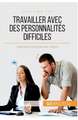 Travailler avec des personnalités difficiles