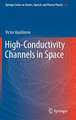 High-Conductivity Channels in Space