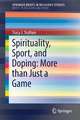 Spirituality, Sport, and Doping: More than Just a Game