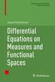 Differential Equations on Measures and Functional Spaces