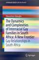 The Dynamics and Complexities of Interracial Gay Families in South Africa: A New Frontier: Gay Relationships in South Africa