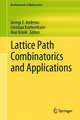 Lattice Path Combinatorics and Applications