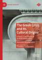 The Greek Crisis and Its Cultural Origins: A Study in the Theory of Multiple Modernities