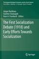 The First Socialization Debate (1918) and Early Efforts Towards Socialization