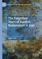 The Forgotten Years of Kurdish Nationalism in Iran