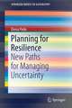 Planning for Resilience: New Paths for Managing Uncertainty