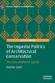 The Imperial Politics of Architectural Conservation: The Case of Waqf in Cyprus