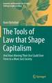 The Tools of Law that Shape Capitalism: And How Altering Their Use Could Give Form to a More Just Society