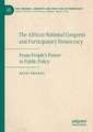 The African National Congress and Participatory Democracy: From People's Power to Public Policy