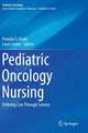 Pediatric Oncology Nursing: Defining Care Through Science