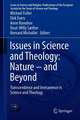 Issues in Science and Theology: Nature – and Beyond: Transcendence and Immanence in Science and Theology