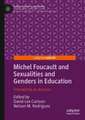 Michel Foucault and Sexualities and Genders in Education: Friendship as Ascesis