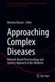Approaching Complex Diseases: Network-Based Pharmacology and Systems Approach in Bio-Medicine