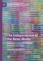 The Independence of the News Media: Francophone Research on Media, Economics and Politics