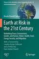 Earth at Risk in the 21st Century: Rethinking Peace, Environment, Gender, and Human, Water, Health, Food, Energy Security, and Migration: With a Foreword by Lourdes Arizpe Schlosser and a Preface by Hans Günter Brauch