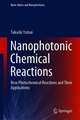 Nanophotonic Chemical Reactions: New Photochemical Reactions and Their Applications