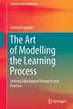 The Art of Modelling the Learning Process: Uniting Educational Research and Practice