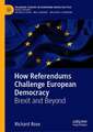 How Referendums Challenge European Democracy: Brexit and Beyond