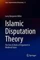 Islamic Disputation Theory: The Uses & Rules of Argument in Medieval Islam