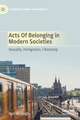 Acts of Belonging in Modern Societies: Sexuality, Immigration, Citizenship