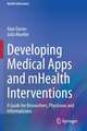 Developing Medical Apps and mHealth Interventions: A Guide for Researchers, Physicians and Informaticians