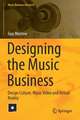 Designing the Music Business: Design Culture, Music Video and Virtual Reality