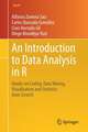 An Introduction to Data Analysis in R: Hands-on Coding, Data Mining, Visualization and Statistics from Scratch